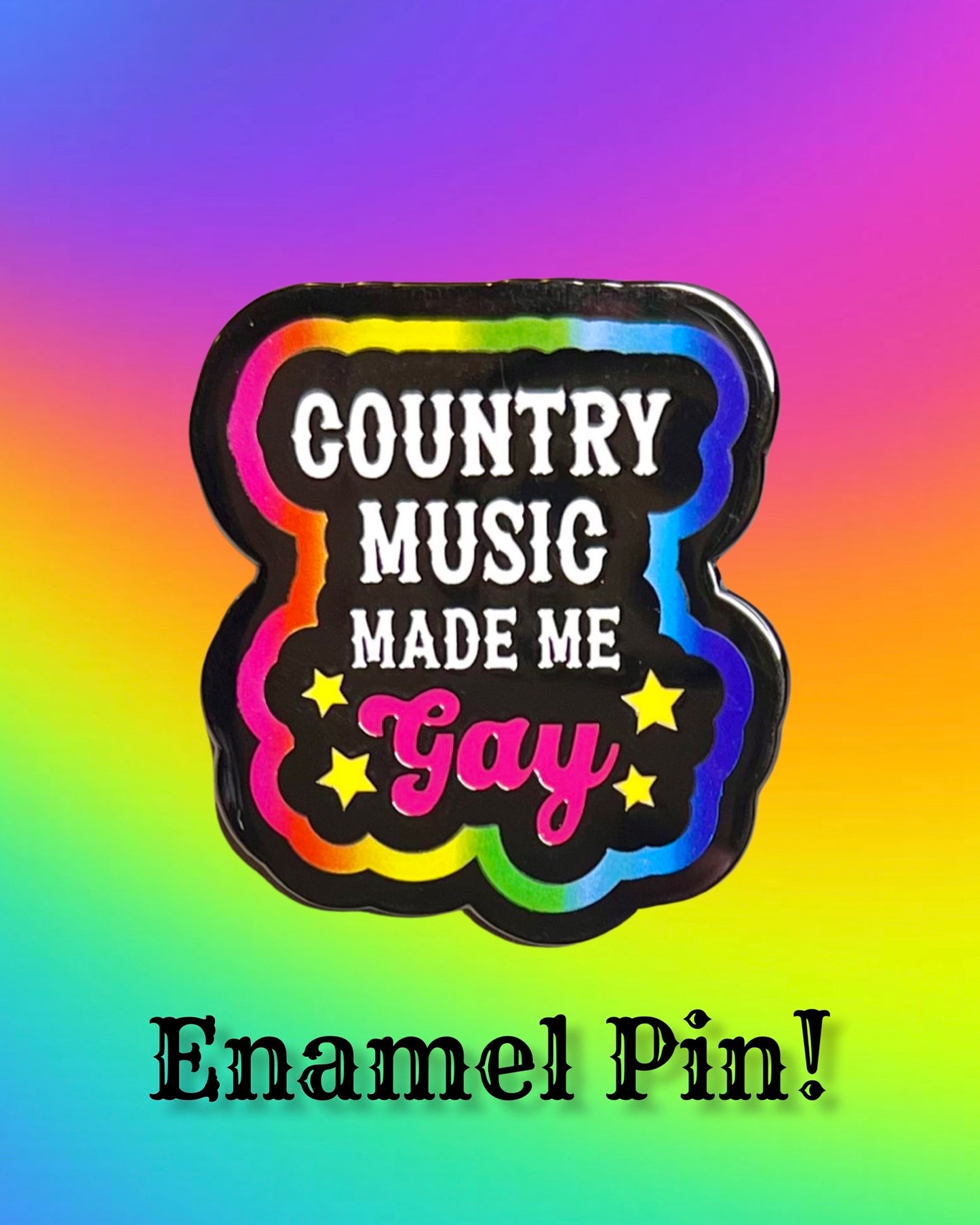 Country Music Made Me Gay Enamel Pin Brooch
