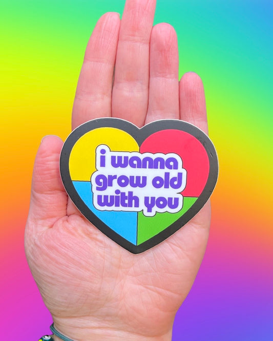 Grow Old With You Sticker