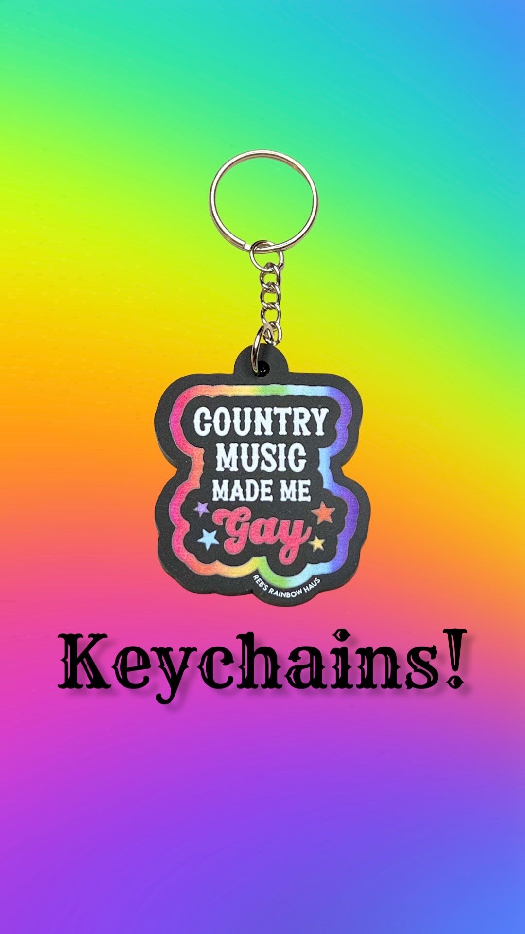 Country Music Made Me Gay Keychain