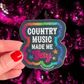 Country Music Made Me Gay Sticker