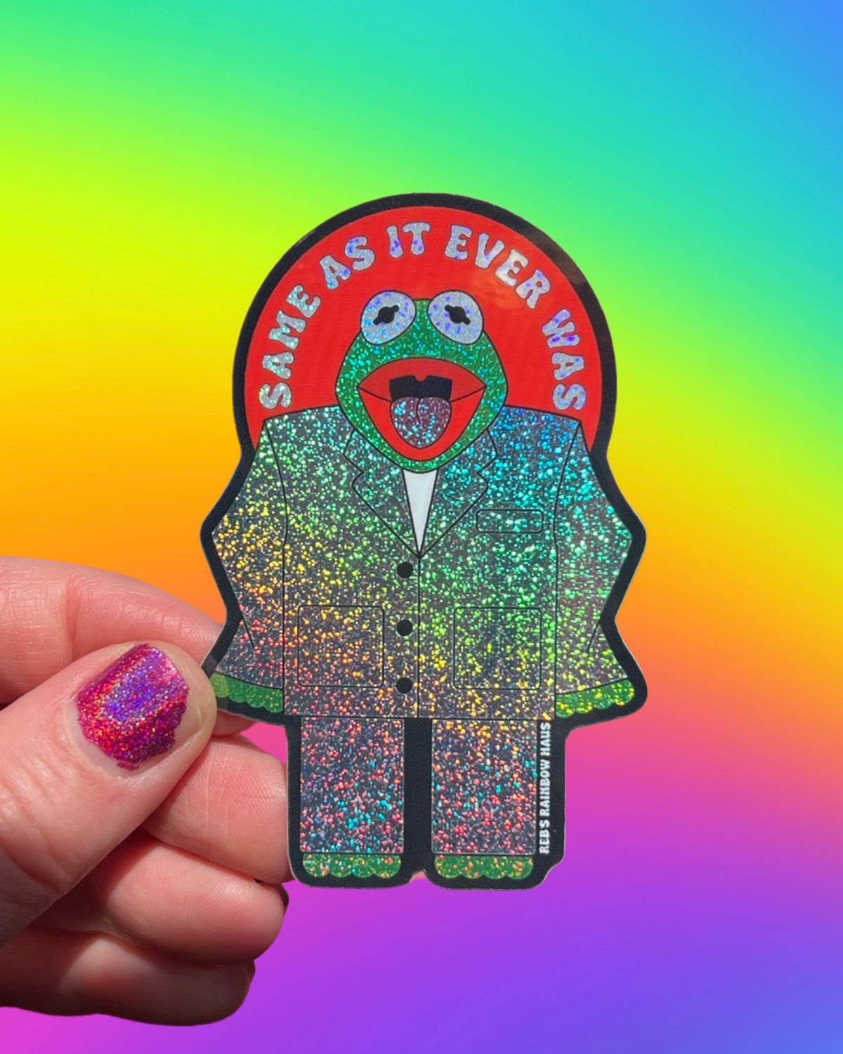 Sticker Same Same As It Ever Was Sticker – Reb's Rainbow Haus