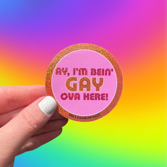 Gay Ova Here Sticker