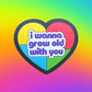 Grow Old With You Sticker